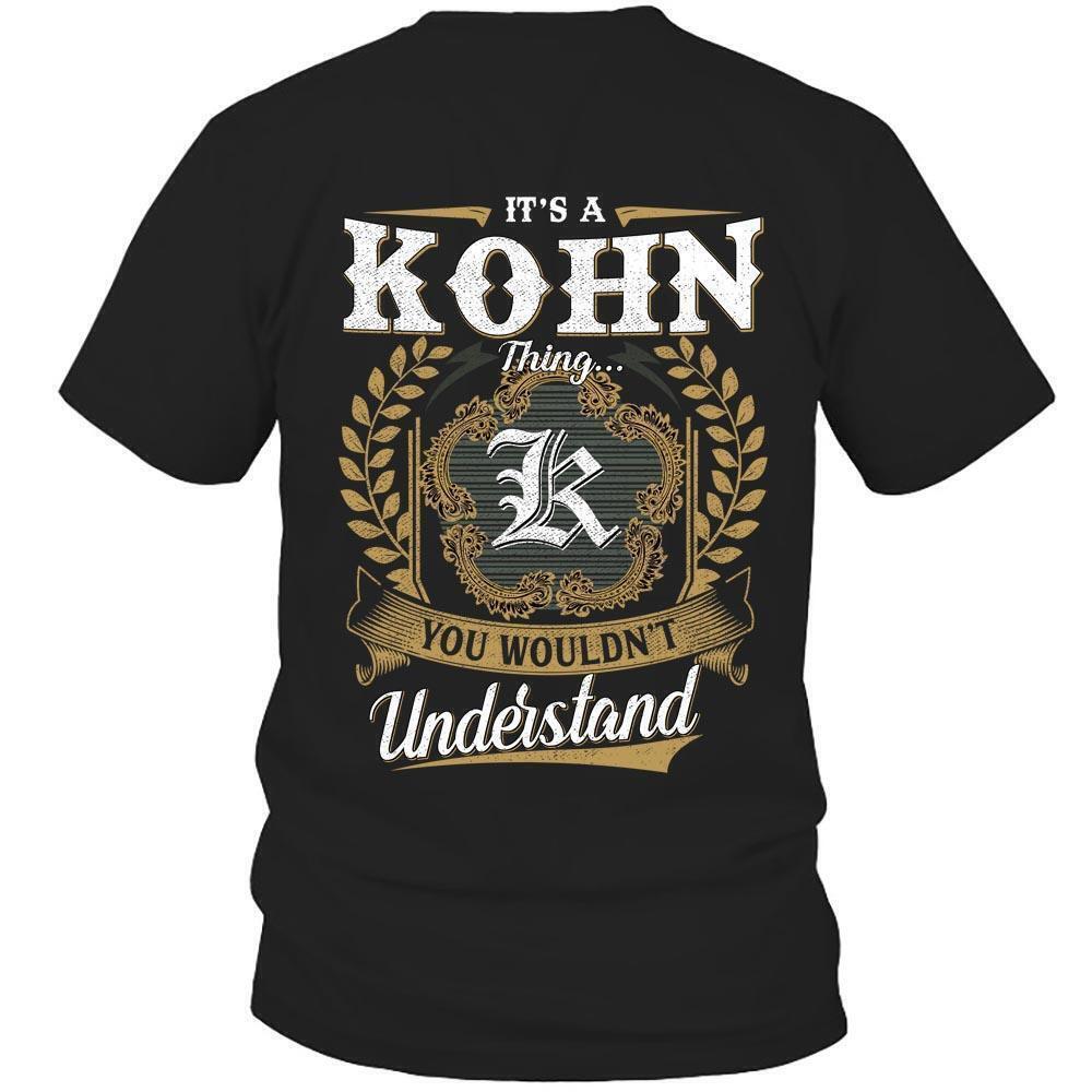 Its Kohn Thing You Wouldnt Understand D91 T Shirt